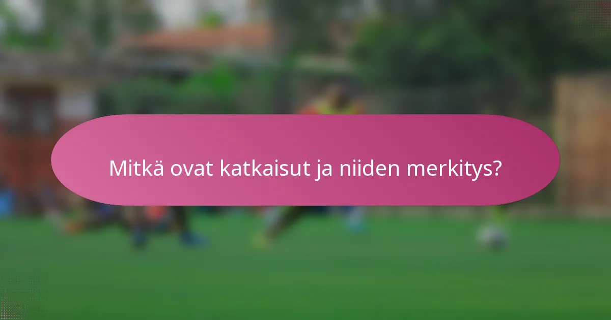 Mitkä ovat katkaisut ja niiden merkitys?